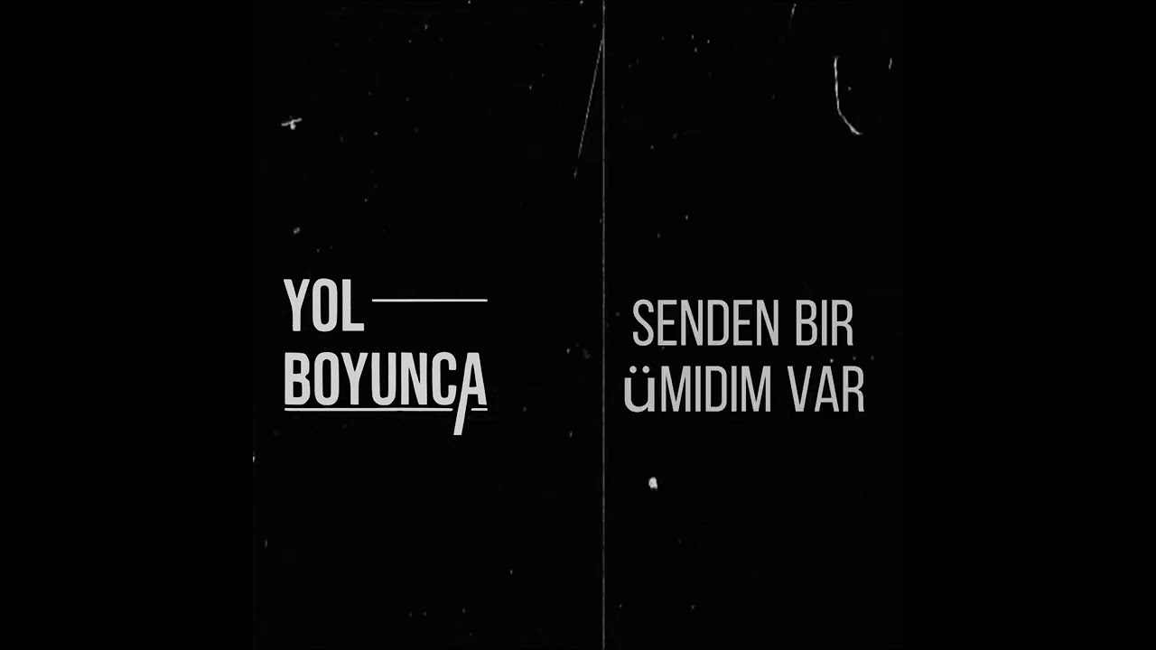 Yol Boyunca - Senden bir &Uuml;midim Var (VHS Lyric Video)