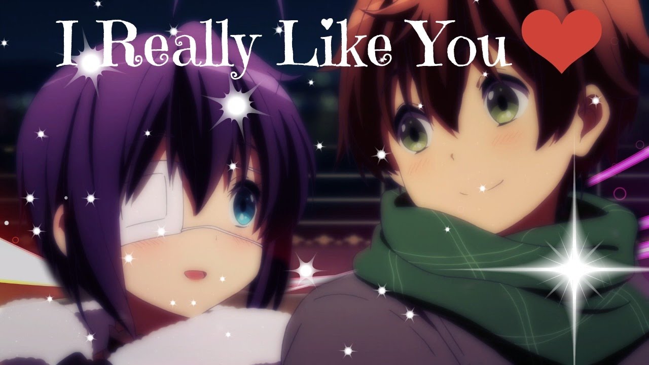 I Really Like You || Yuuta and Rikka「AMV」