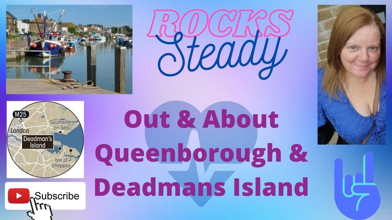 Out & About in Queenborough Harbour & Deadman’s Island | Rocks Steady