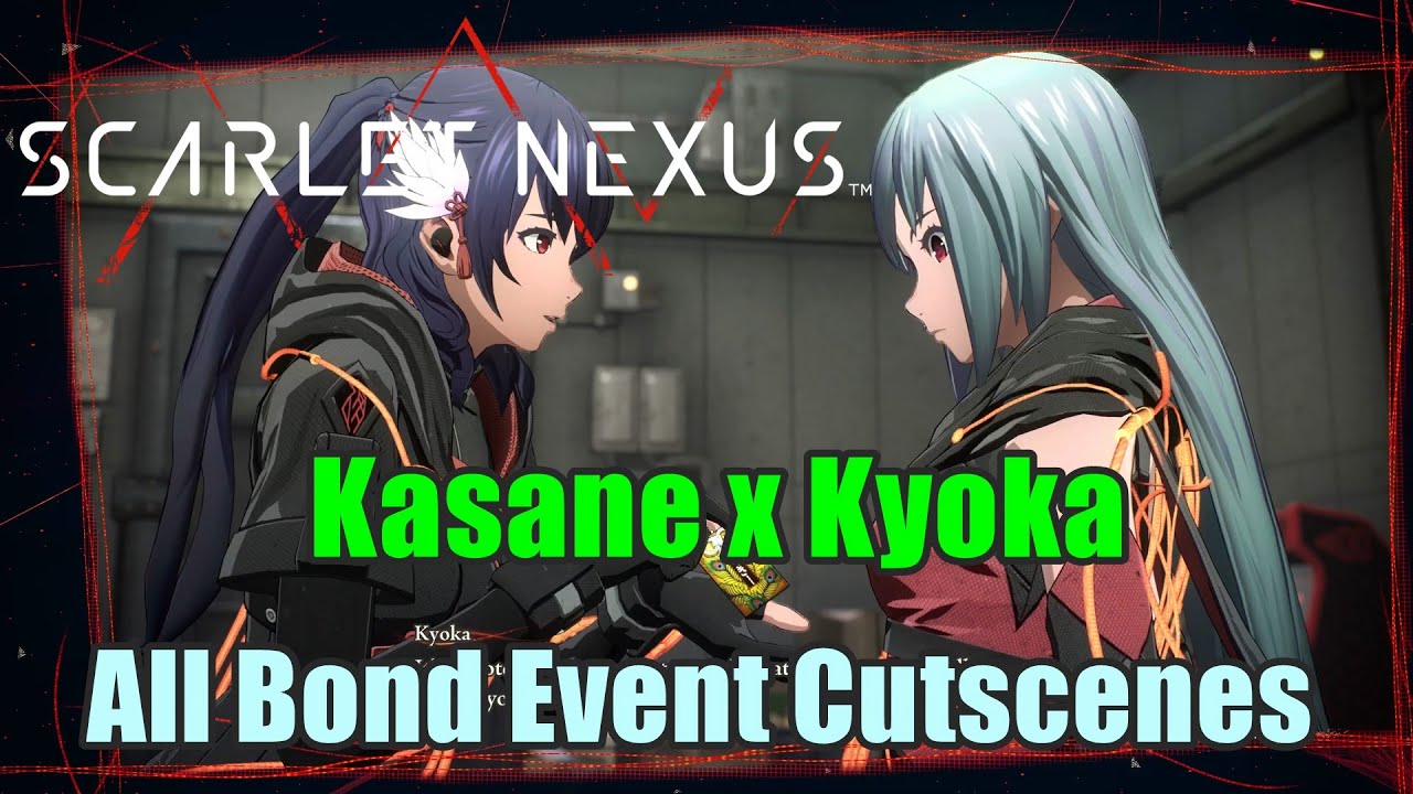 Scarlet Nexus :  Kasane x Kyoka All Bond Event Cutscenes