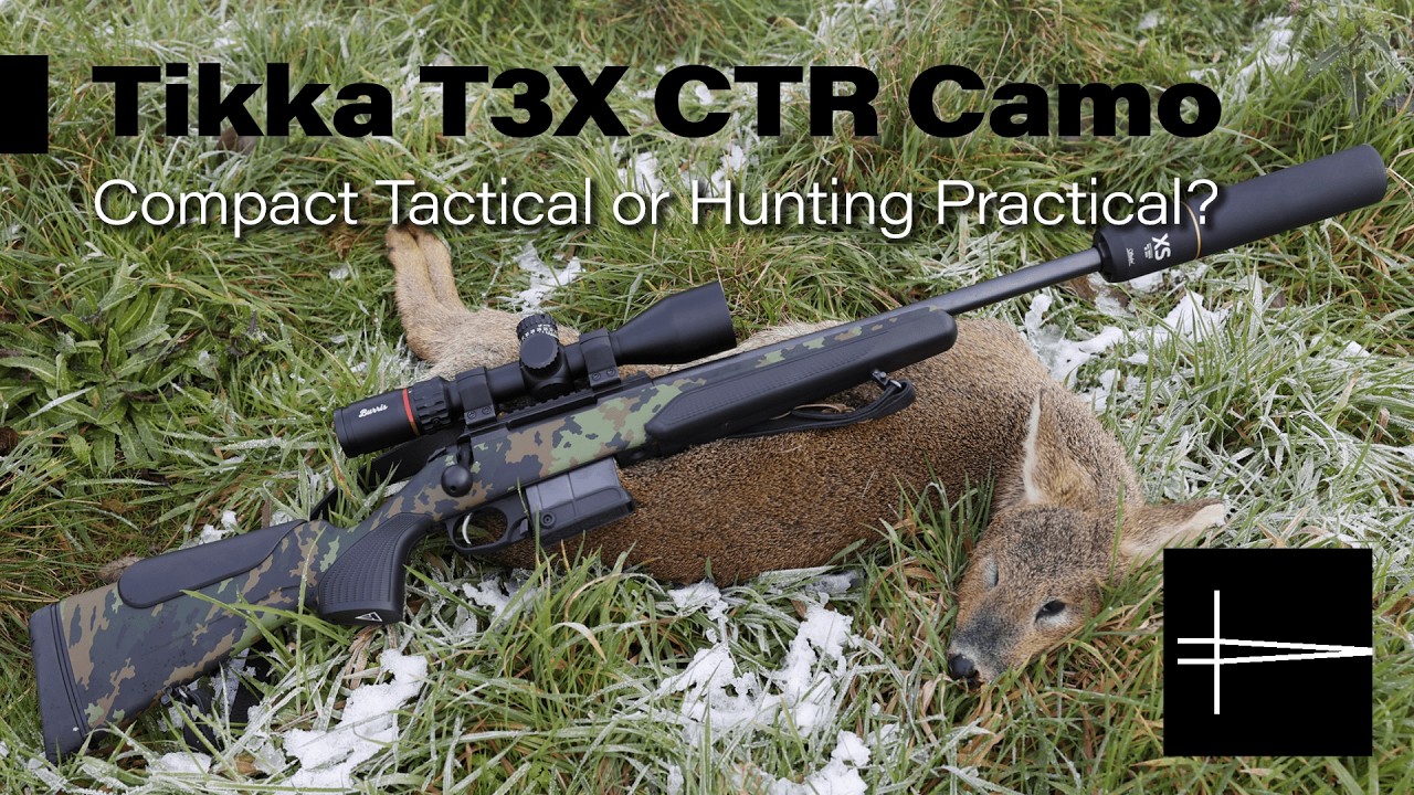 Tikka T3X CTR Camo - Compact Tactical or Hunting Practical? Full Test and Deer Hunt