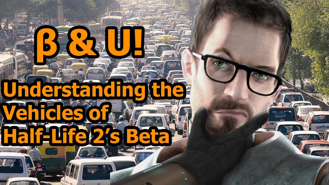 Beta and You - The Cut and Early Vehicles of Half Life 2