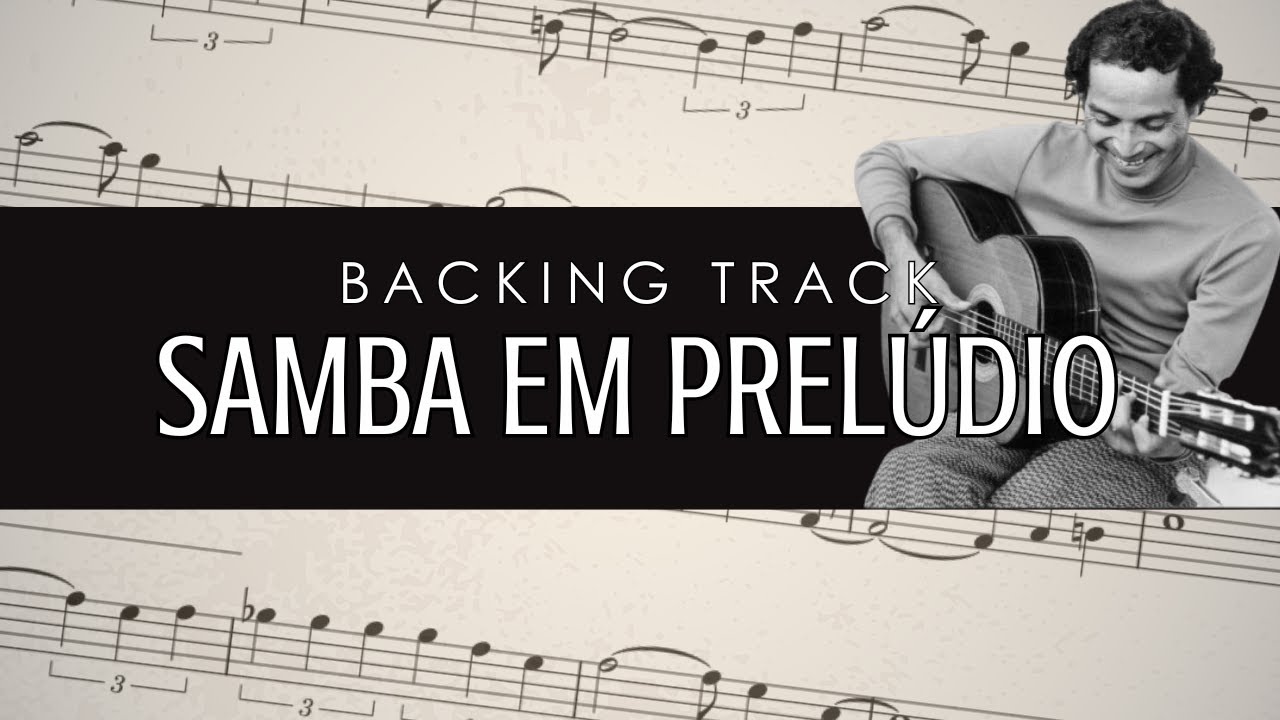 Samba em Prelúdio (Baden Powel) Backing track com Partitura