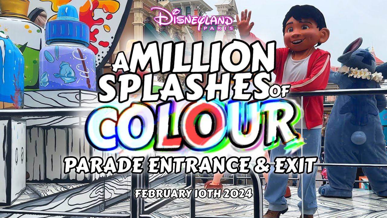 A Million Splashes of Colour Parade Entrance and Exit Feb 10th Disneyland Paris