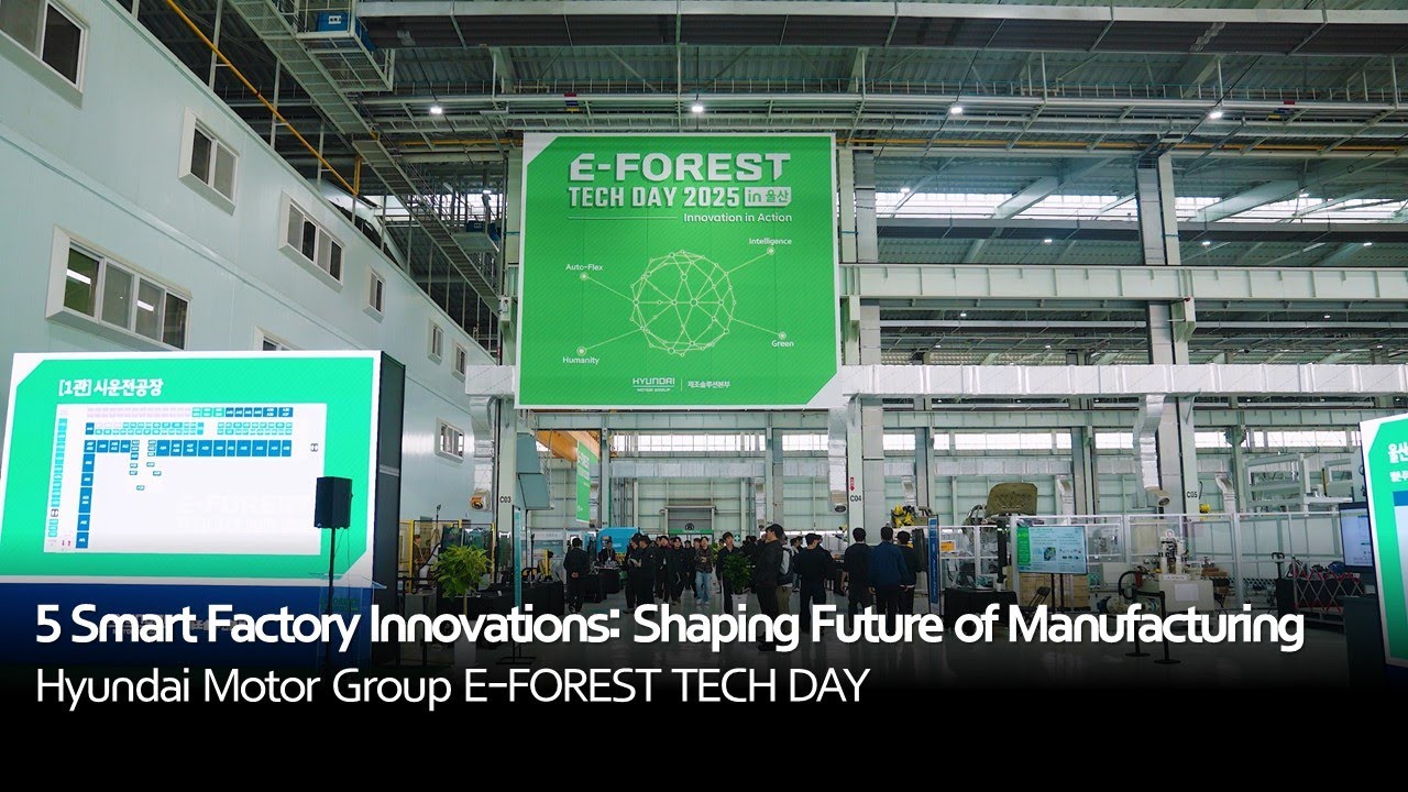 5 Smart Factory Innovations: Shaping Future of Manufacturing | Hyundai Motor Group E-FOREST TECH DAY