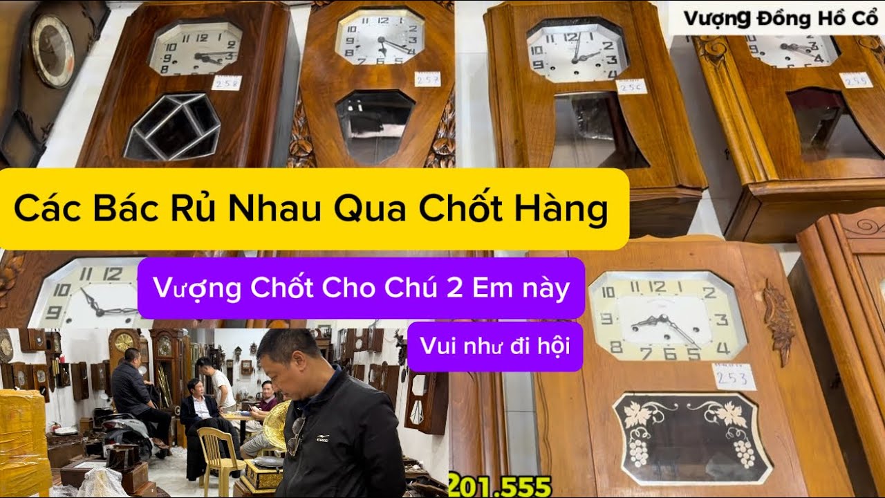 Ngày Đẹp Các Bác Rủ Nhau Đi Mua Đồng Hồ! VƯỢNG ĐỒNG HỒ CỔ CHÂU ÂU!