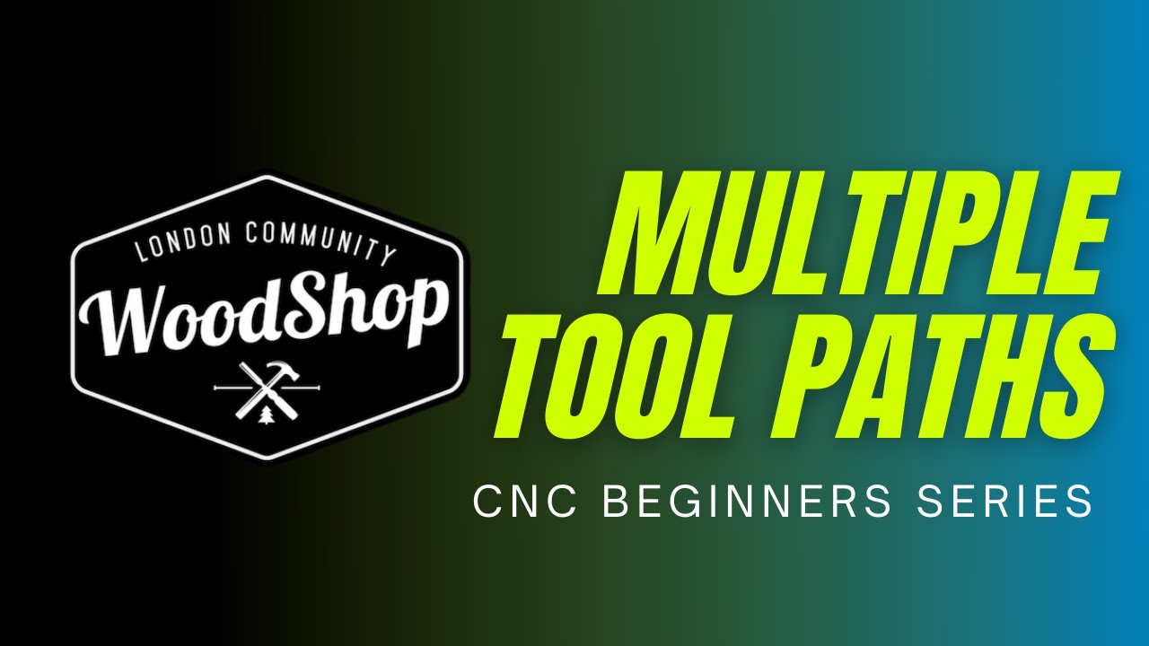 Video 6 - Multiple Tool Paths (CNC Beginners Series)