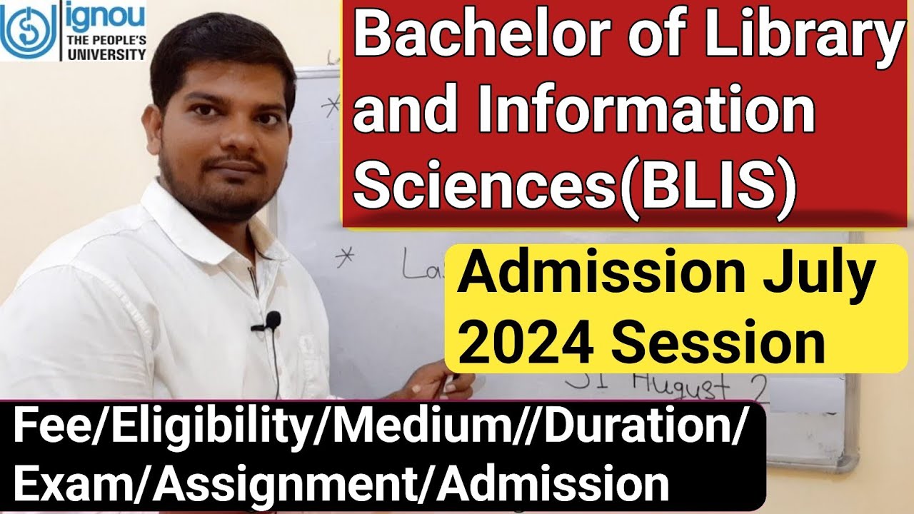 Ignou Bachelor of Library and Information Sciences (BLIS) - Ignou Admission July 2024 Session