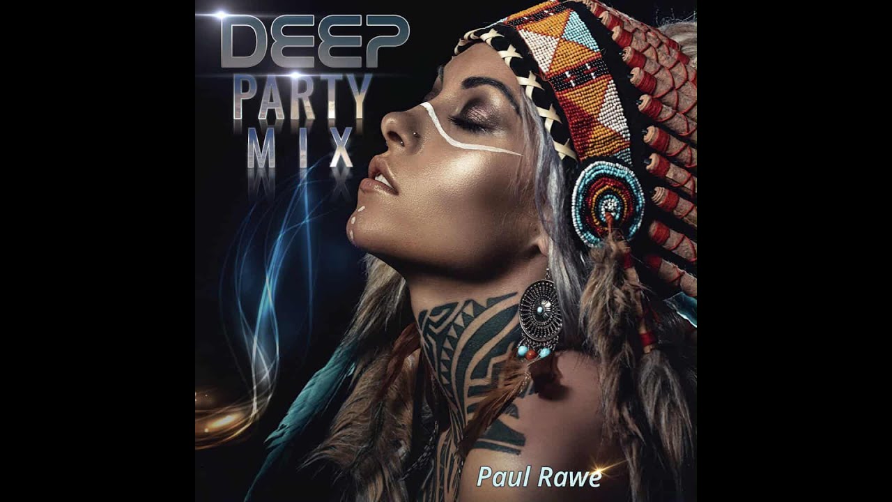 PAUL RAWE- Deep Party Mix