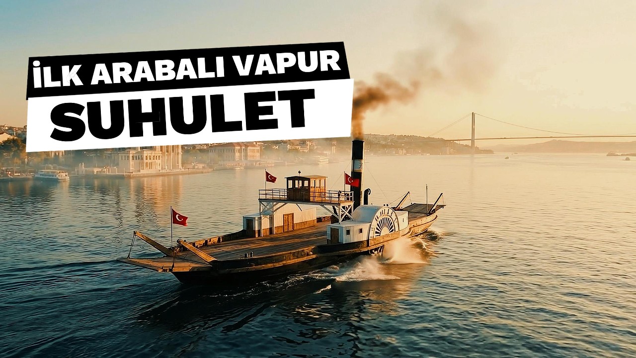 Suhulet: Dünyanın İlk Arabalı Vapuru | Hüseyin Haki Efendi'nin Büyük Vizyonu