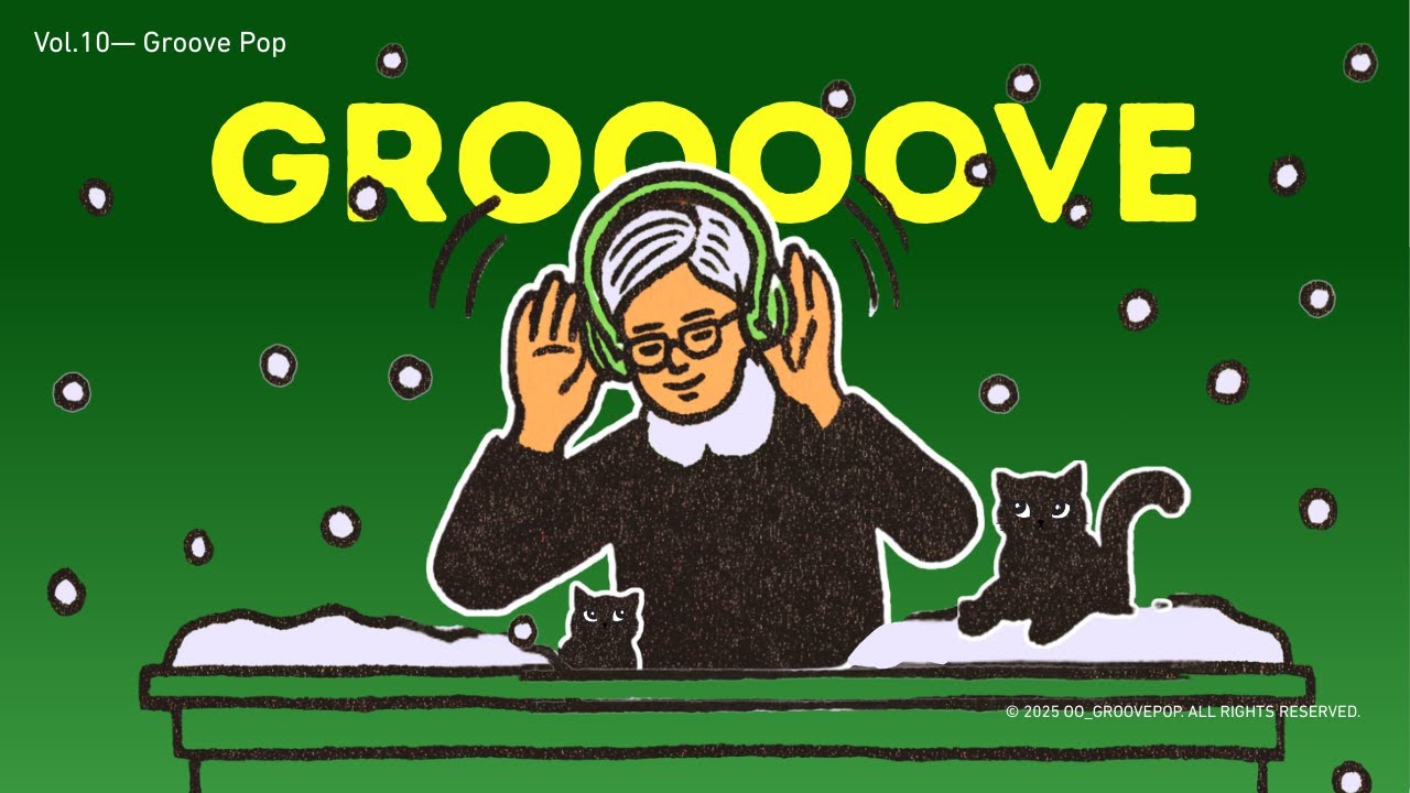 Groove Pop  Vol.10｜An Ordinary Day, Made a Little Better