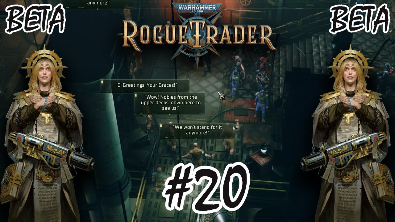 Warhammer 40k Rogue Trader (BETA) Playthrough - #20 - A DISPUTE AMONG NON-EQUALS!!