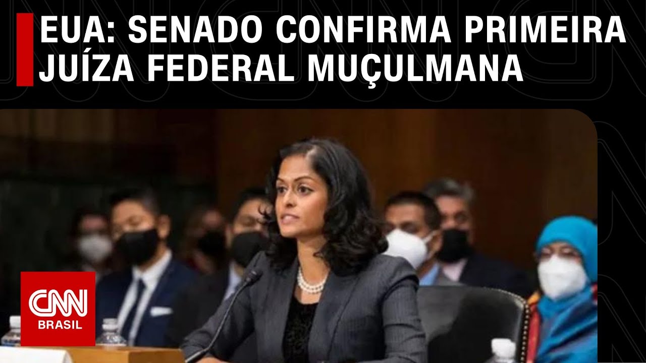 Senado dos EUA confirma Nusrat Choudhury como primeira ju&iacute;za federal mu&ccedil;ulmana | CNN NOVO DIA