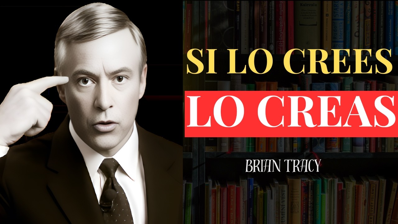Si Lo Crees, LO CREAS!! 🧠🔥El Pensamiento DEFINITIVO | Brian Tracy