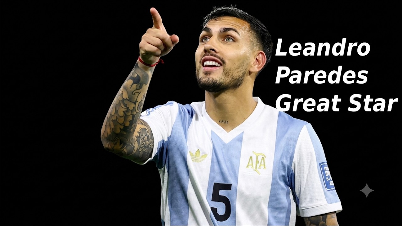 Leandro Paredes - Best Skills, Tackles & Goals | Ultimate Compilation
