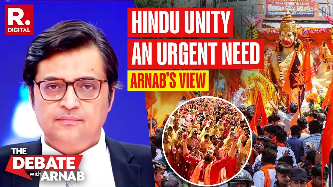 Hindu Unity Is The Urgent Need Of The Hour For Stronger, United Bharat, Says Arnab