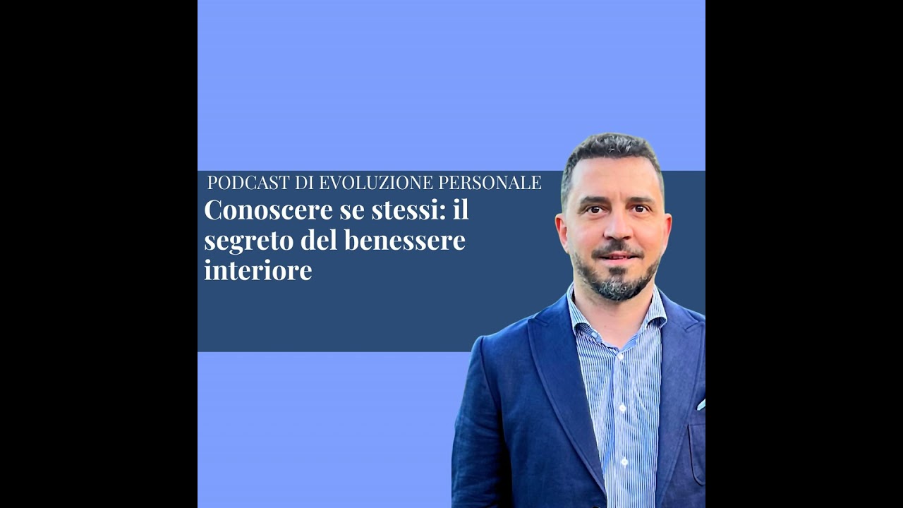 Episodio 324: Conoscere se stessi: il segreto del benessere interiore