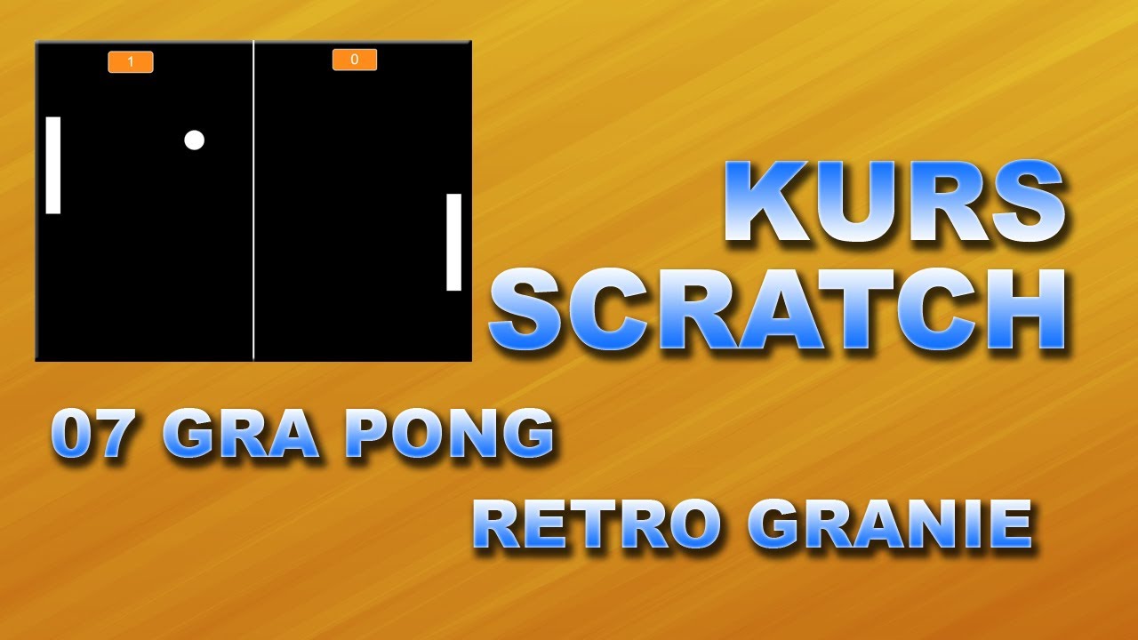 Kurs Scratch 07 Gra &ndash; Pong dla dw&oacute;ch graczy