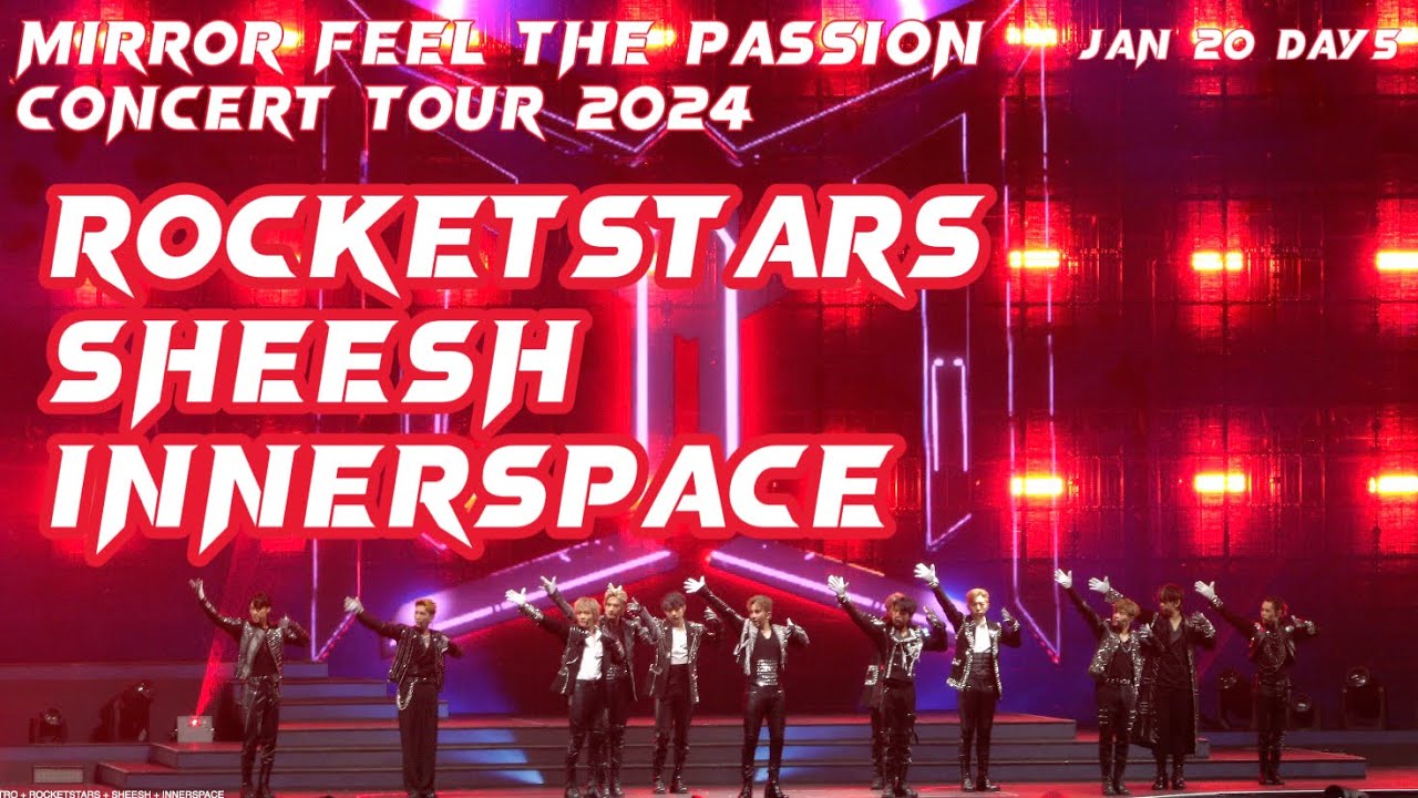 [4K] MIRROR - Intro+Rocketstars+SHEESH+Innerspace - MIRROR FEEL THE PASSION CONCERT TOUR 2024.1.20