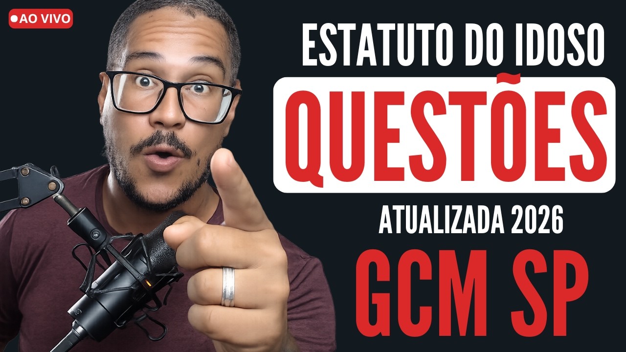 🔥 GCM SP - QUESTÕES ESTATUTO DA PESSOA IDOSA - BANCA VUNESP - GUARDA CIVIL METROPOLITANA SP