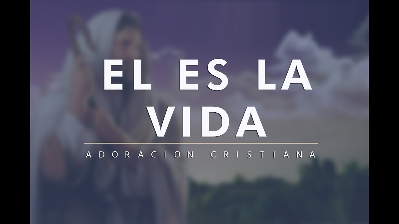 El es la vida  - Grupo Gethsemani