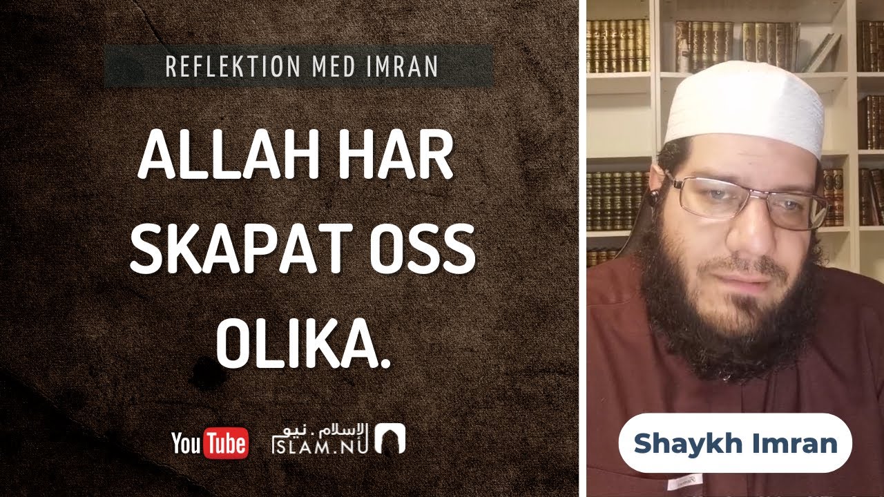 Vi måste förstå att vi är olika! | Shaykh Imran