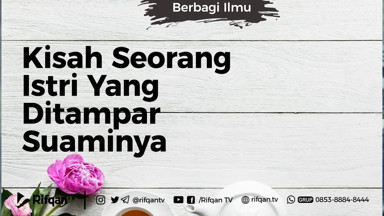 Kisah Seorang Istri Yang Ditampar Suaminya - Ustadz Dr. Syafiq Riza Basalamah, Lc, M.A