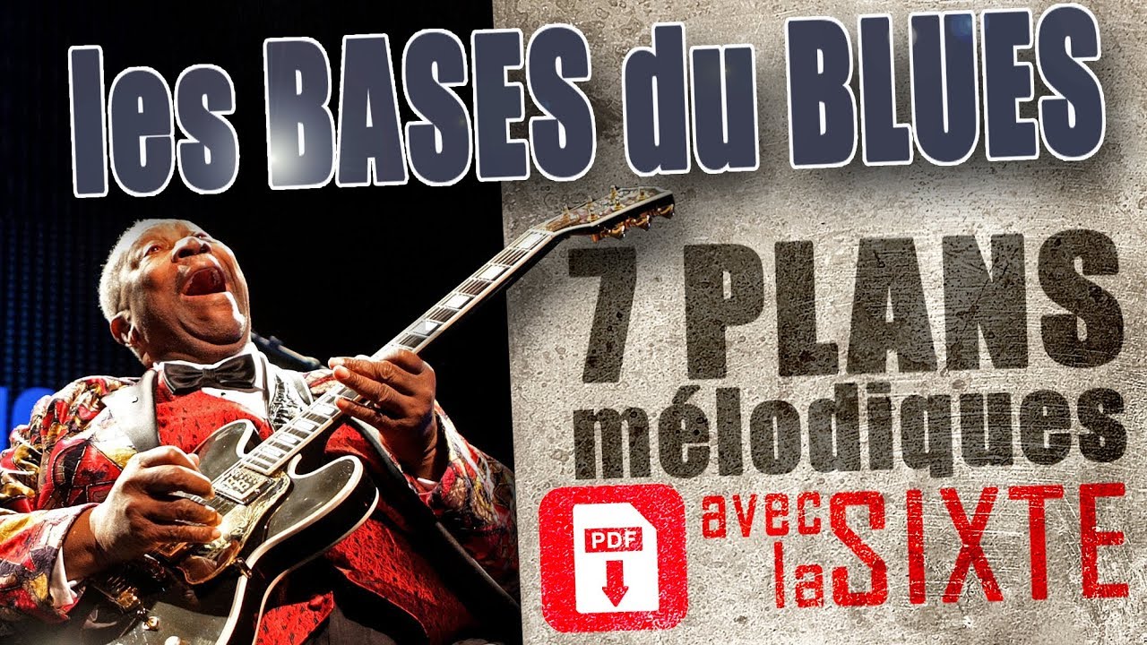 BLUES - 7 PLANS MELODIQUES AVEC LA SIXTE + PDF