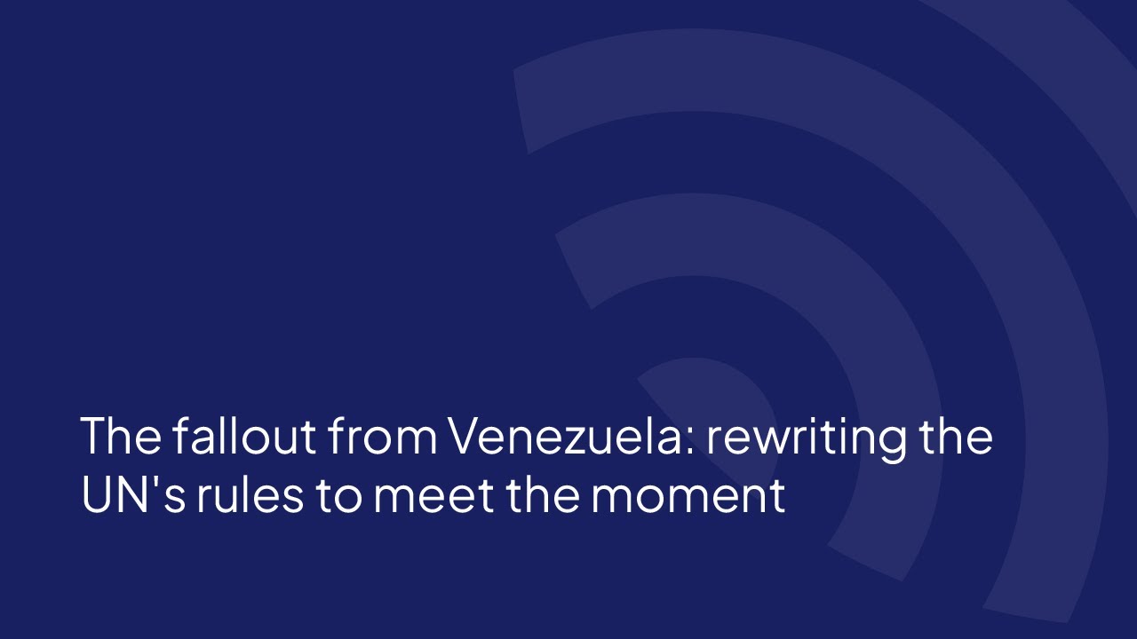 The fallout from Venezuela: rewriting the UN's rules to meet the moment