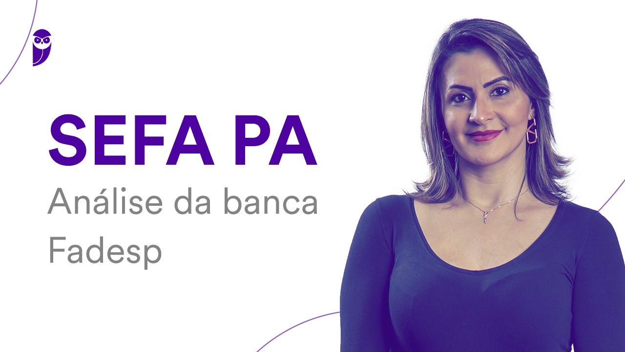 Concurso SEFA PA: Análise da banca Fadesp