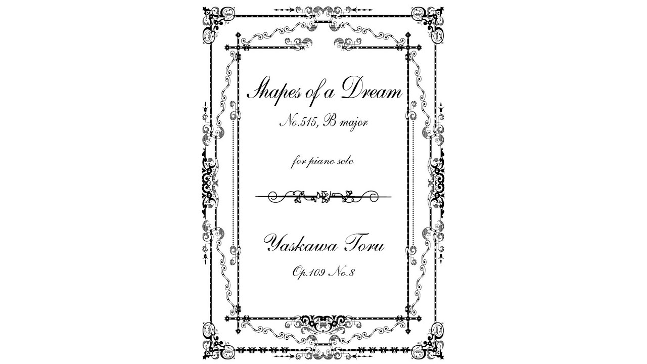 YASKAWA Toru: Shapes of a Dream No.515 for Piano Solo