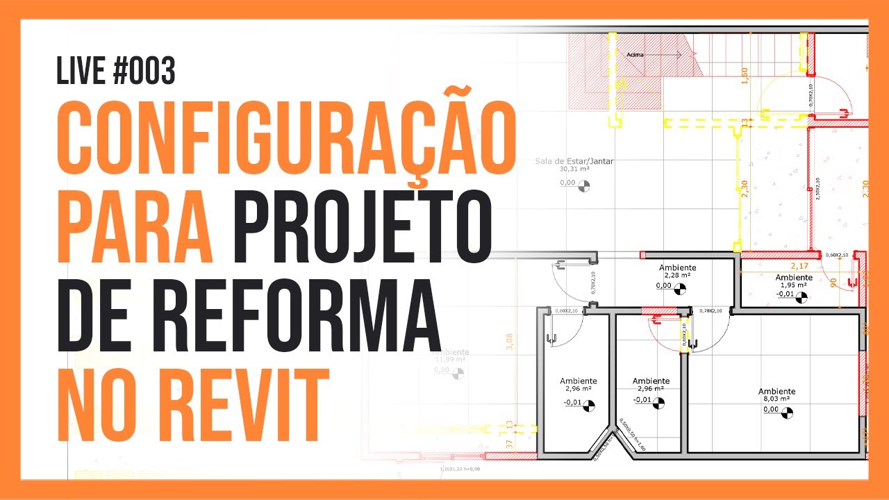 LIVE #003 - Como fazer PROJETOS DE REFORMA no Revit