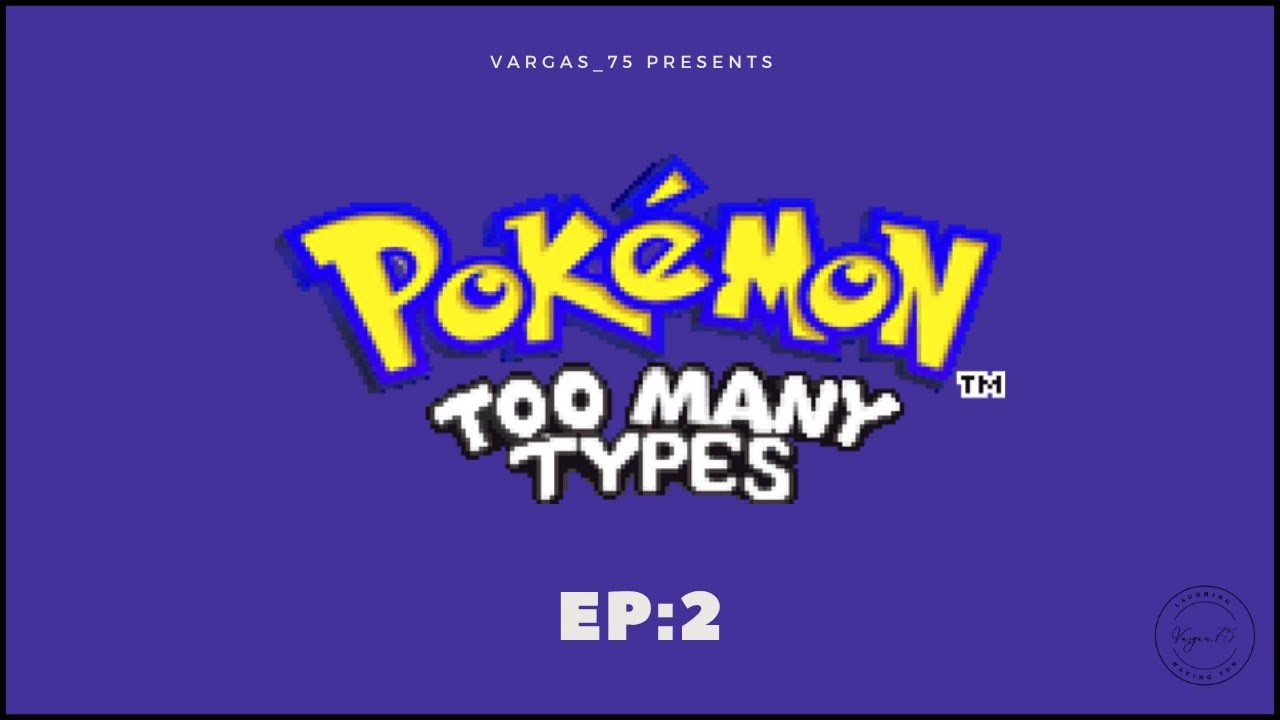 Pokémon Too Many Types EP. 2