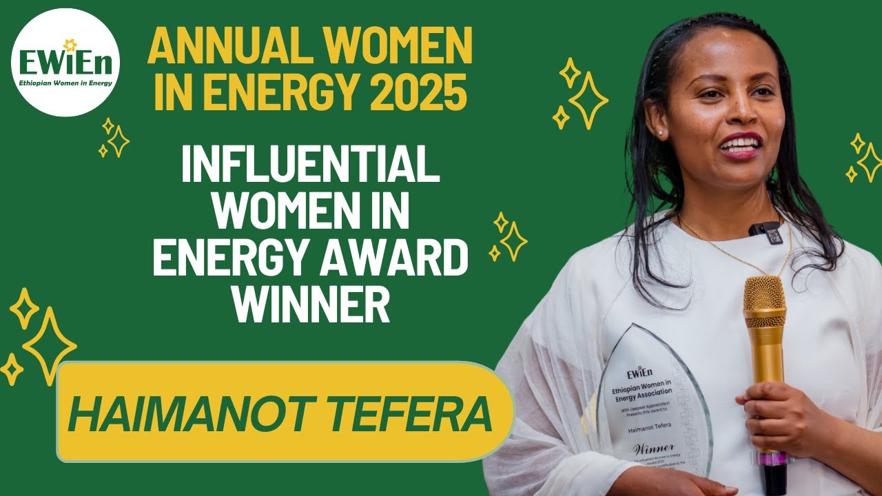 Haimanot Tefera Abebe – Influential Woman in Energy 2025 | EWiEn Spotlight