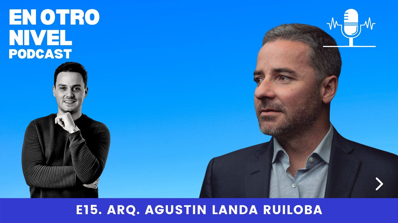 E15 Continuando el legado de la familia más icónica de la arquitectura mexicana (Arq. Agustín Landa)