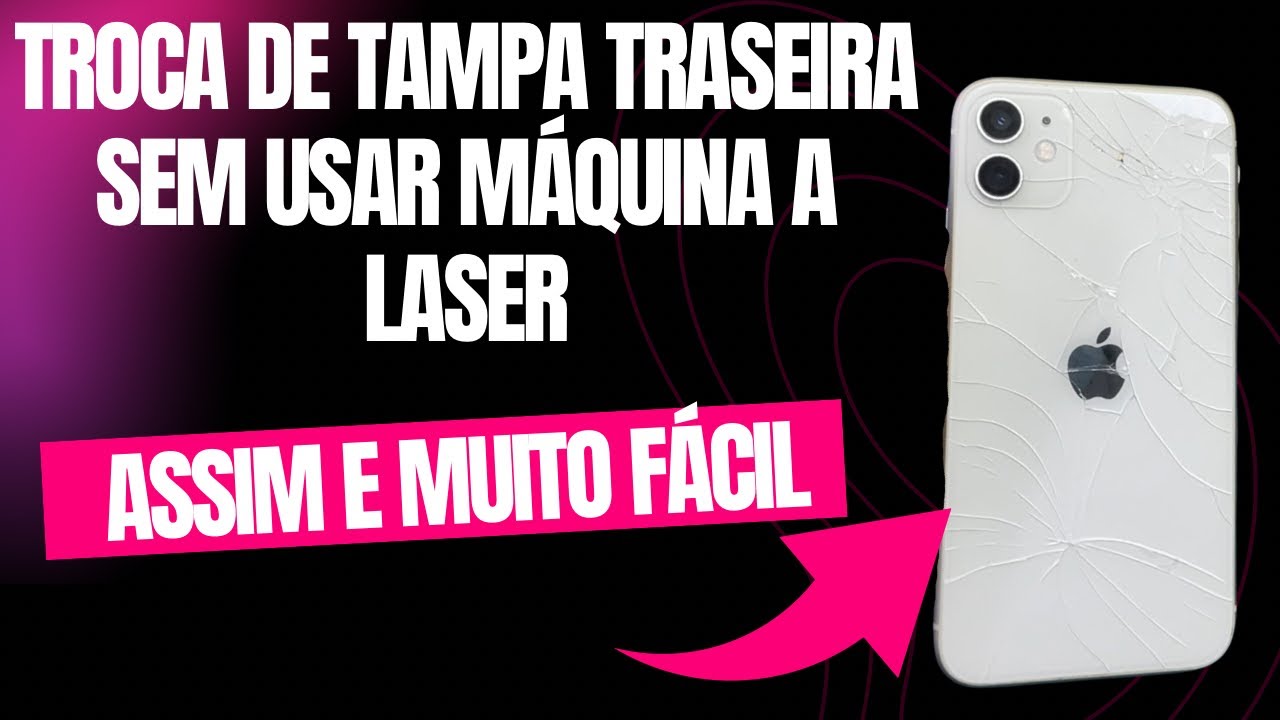 COMO TROCA TAMPA TRASEIRA IPHONE 11G FÁCIL E RÁPIDO (DICAS DE FORMAS DE RETIRA TAMPA TRASEIRA)