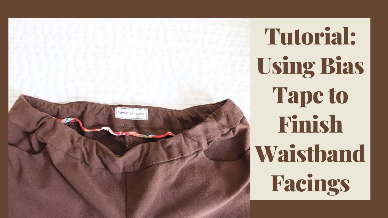 Tutorial: Using Bias Tape to Finish Waistband Facings