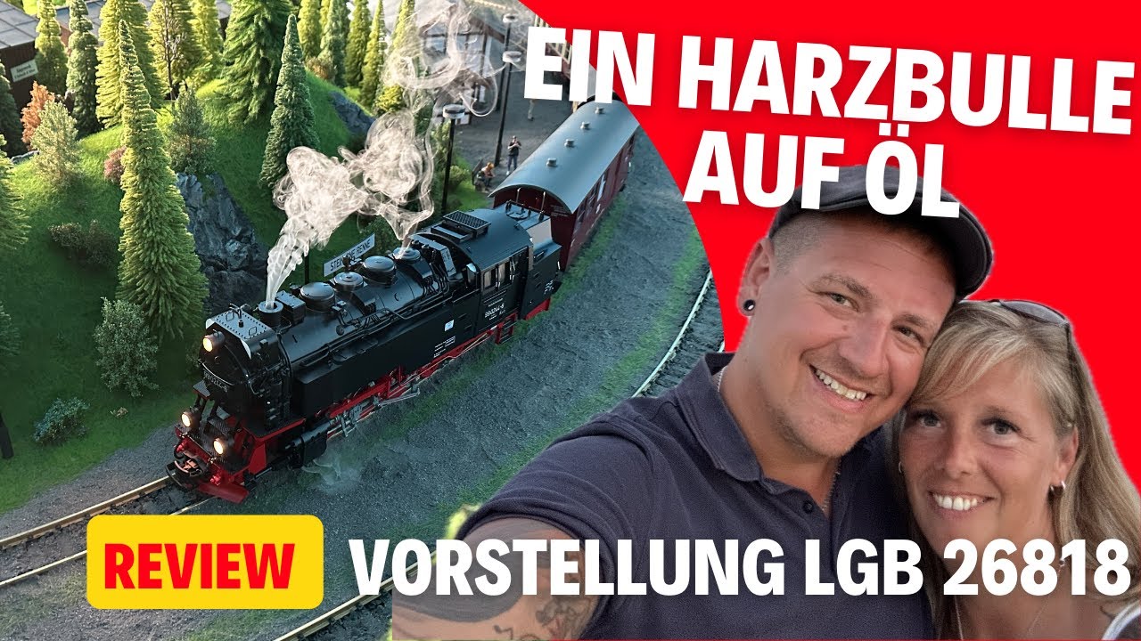 Ein Harzbulle auf Öl - Die LGB 26818 vorgestellt und getestet / LGB Gartenbahn Modelleisenbahn #127