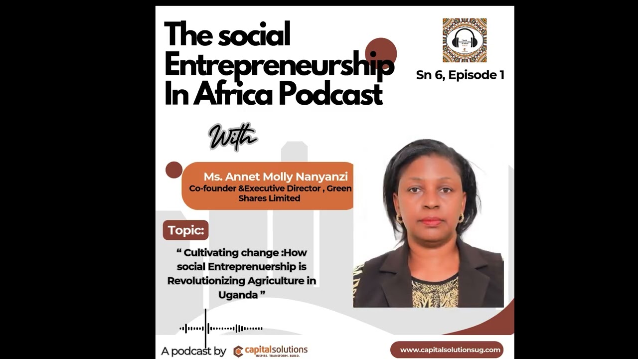 Cultivating change : How social entrepreneurship is revolutionizing Agriculture in Uganda