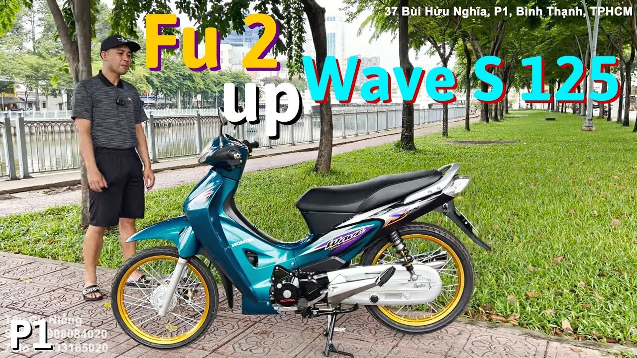 Dọn Fu 2 up Wave S 125 biển số 3456789 nhiều cay đắng P1