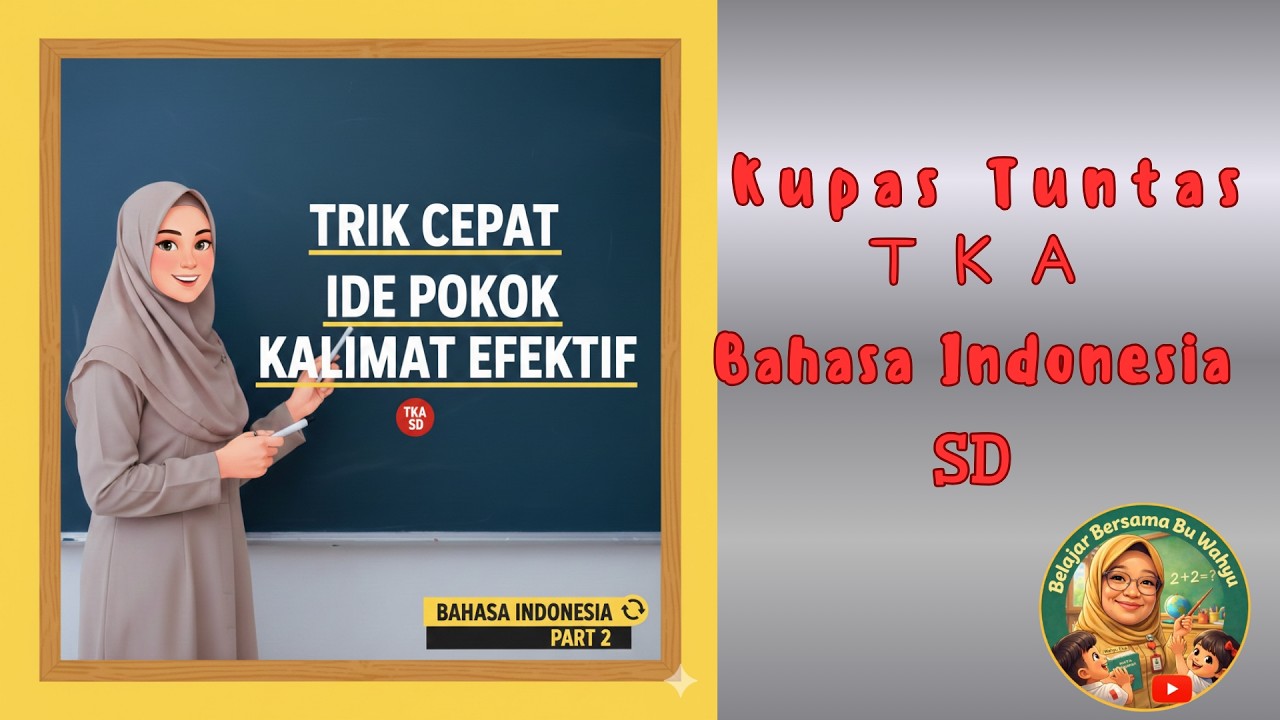 TKA SD Bahasa Indonesia #2 Ide Pokok, Makna Kata, & Informasi Tersirat