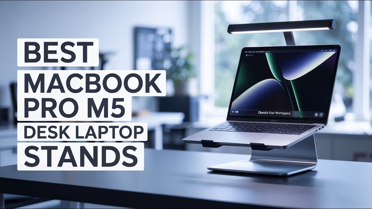Топ-5 лучших настольных подставок для ноутбуков MacBook Pro M5 в 2025 году