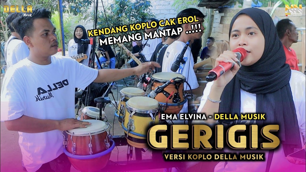 LAGU VIRAL DITIKTOK TERBARU GERIGIS VERSI KOPLO EMA ELVINA DELLA MUSIK