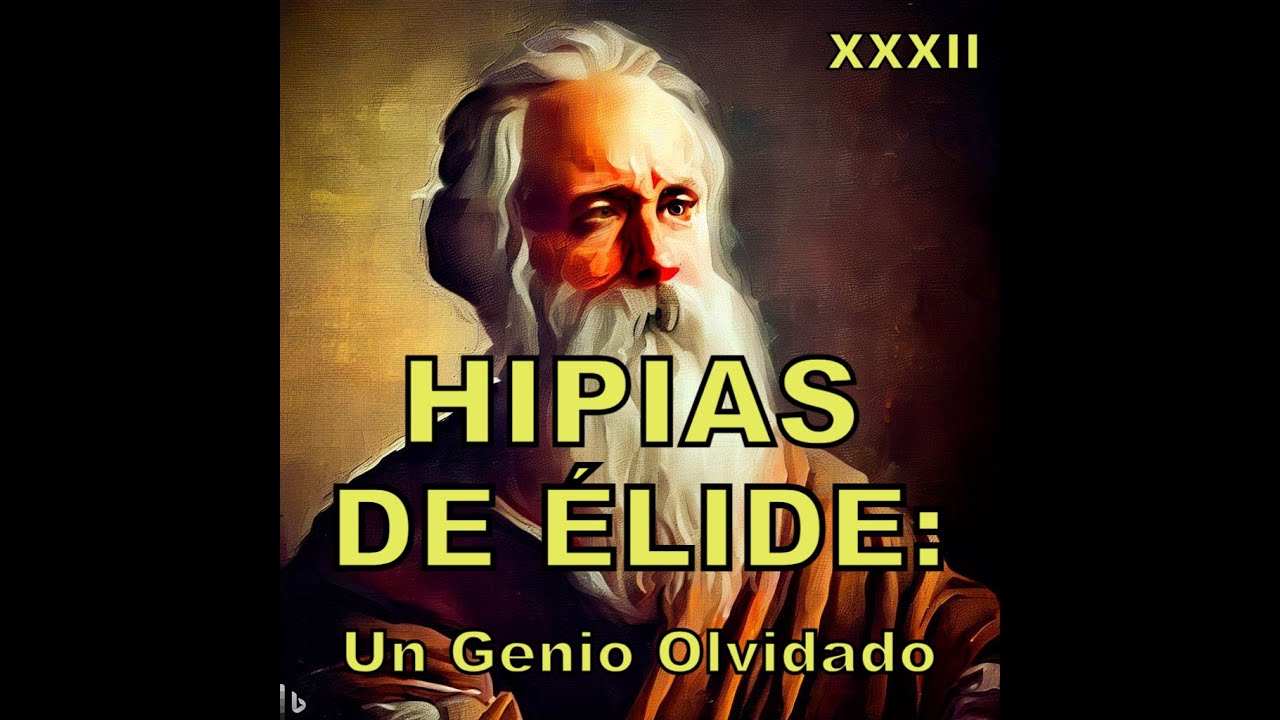 HIPIAS DE ÉLIDE: El Viejo Sofista que Tenía Todas las Respuestas. 32