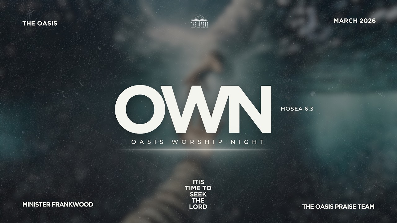 OWN (Oasis Worship Night) - It Is Time to Seek the Lord