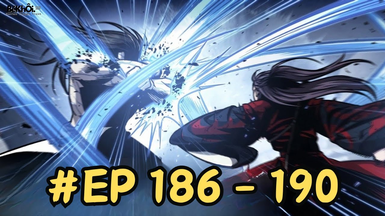 CHAP 186-190 | NGÃ LÃO MA THẦN TẬP MỚI NHẤT | REVIEW TRUYỆN TRANH