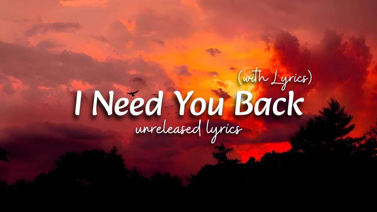 I Need You Back – Heart Touching Missing You Songs | Sad Love Playlist