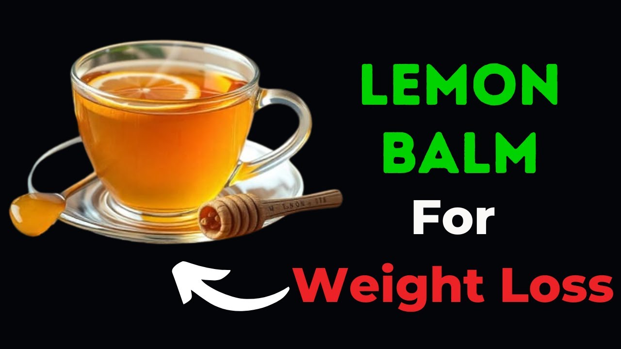 Lose Weight Naturally with This Lemon Balm Tea Recipe