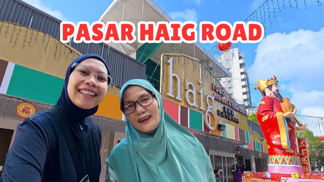 JALAN-JALAN KE PASAR HAIG ROAD SETELAH DI RENOVASI