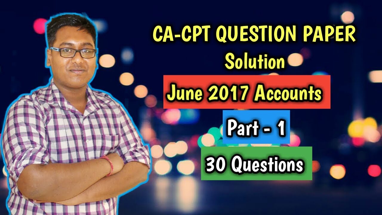 CA CPT | Question Paper Solution | June 2017 | Accounts Part - 1